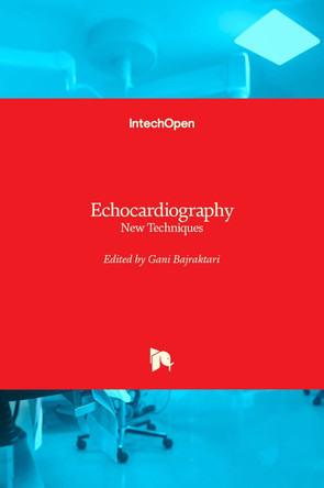 Echocardiography: New Techniques by Gani Bajraktari 9789533077628