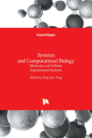 Systems and Computational Biology: Molecular and Cellular Experimental Systems by Ning-Sun Yang 9789533072807