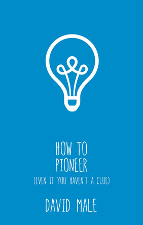 How to Pioneer by David Male 9781781400012