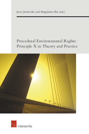 Procedural Environmental Rights: Principle X in Theory and Practice by Jerzy Jendroska 9781780686103