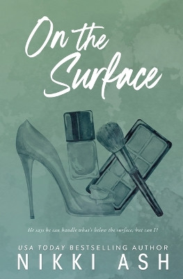 On the Surface: a second chance, single dad romance by Nikki Ash 9781963654127