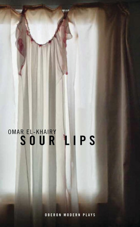 Sour Lips by Omar El-Khairy 9781849434768