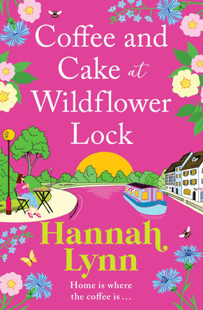 Coffee and Cake at Wildflower Lock by Hannah Lynn 9781805496519
