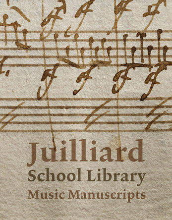 Juilliard School Library Music Manuscripts: By and for Performers by Jane Gottlieb 9781785514814