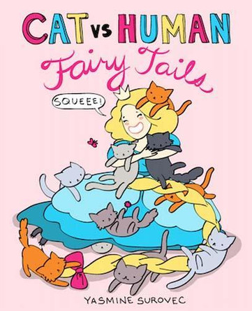 Cat vs Human Fairy Tails by Yasmine Surovec 9781449470685