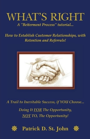 What's Right: A Betterment Process Tutorial by Patrick D St John 9798348134228