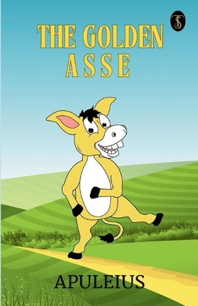 The Golden Asse by Apuleius 9789359044460