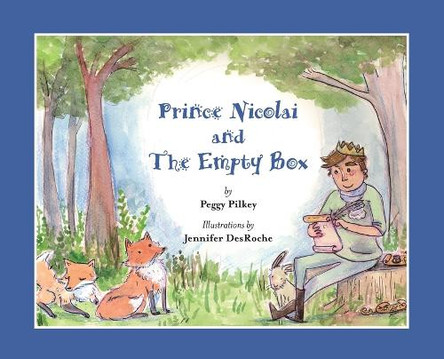 Prince Nicolai and the Empty Box by Peggy Pilkey 9781069084712