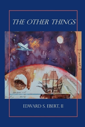 The Other Things by Edward S Ebert, II 9798895893500