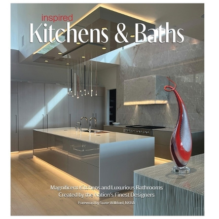 Inspired Kitchens & Baths: Magnificent Kitchens and Luxurious Bathrooms Created by the Nation's Finest Designers by Brian Carabet 9781917399135