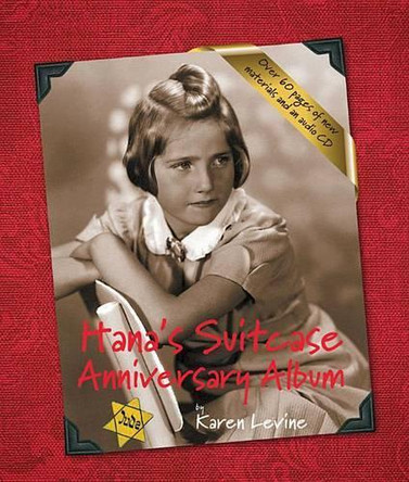 Hana's Suitcase Anniversary Album by Karen Levine 9781926920368