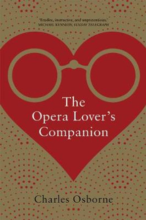 The Opera Lover's Companion by Charles Osborne