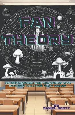 Fan Theory by Daniel Scott 9798223278757