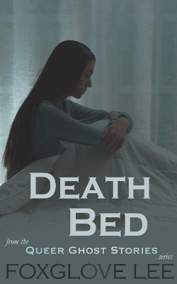 Death Bed by Foxglove Lee 9798201631628