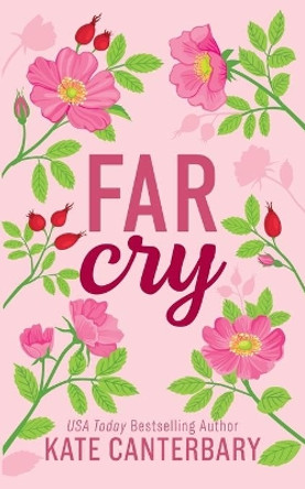 Far Cry by Kate Canterbary 9781946352590