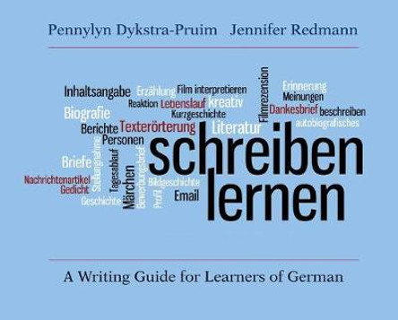 Schreiben lernen: A Writing Guide for Learners of German by Jennifer Redmann