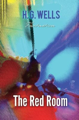 The Red Room by H G Wells 9781787245754