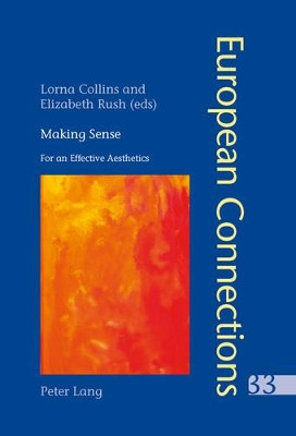 Making Sense: For an Effective Aesthetics- Includes an original essay by Jean-Luc Nancy by Peter Collier 9783034307178