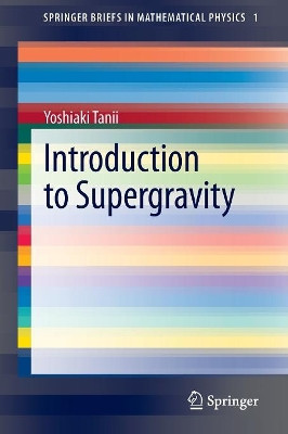 Introduction to Supergravity by Yoshiaki Tanii 9784431548270