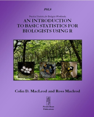 An Introduction to Basic Statistics for Biologists using R by Colin MacLeod 9781909832077