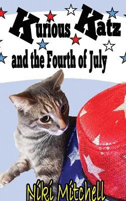 Kurious Katz and the Fourth of July: Large Print by Niki Mitchell 9781951581091