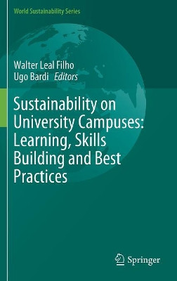 Sustainability on University Campuses: Learning, Skills Building and Best Practices by Walter Leal Filho 9783030158637