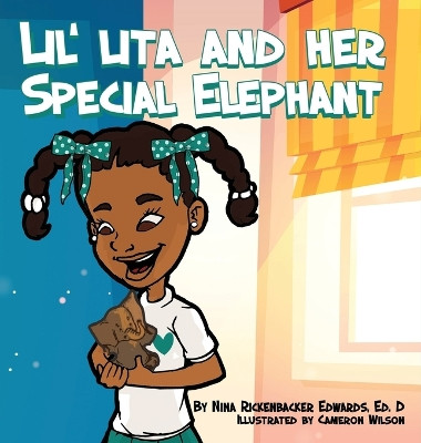 Lil' Lita And Her Special Elephant by Nina Rickenbacker 9781087875743