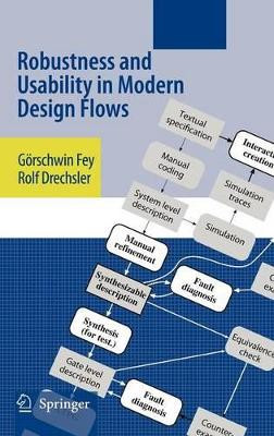 Robustness and Usability in Modern Design Flows by Goerschwin Fey 9781402065354