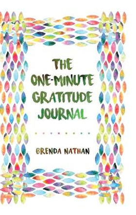 The One-Minute Gratitude Journal by Brenda Nathan 9781952358302