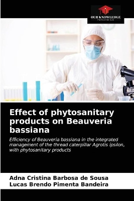 Effect of phytosanitary products on Beauveria bassiana by Adna Cristina Barbosa de Sousa 9786203316032
