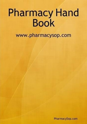 Pharmacy Hand Book by Pharmacy Sop.com 9781445763415