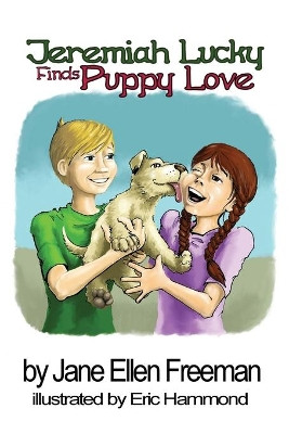 Jeremiah Lucky Finds Puppy Love by Jane Ellen Freeman 9781616337179
