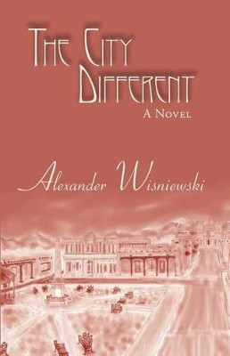 The City Different by Alexander Wisniewski 9781458205353