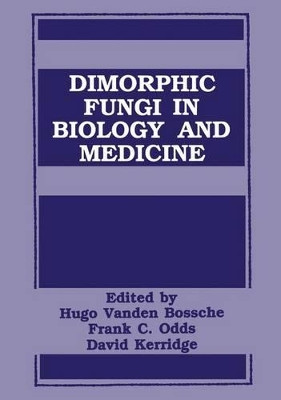 Dimorphic Fungi in Biology and Medicine by D. Kerridge 9781461362265
