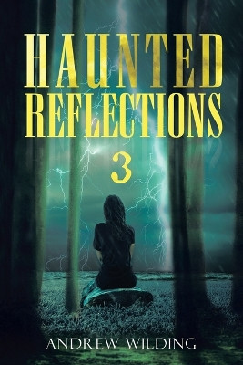 Haunted Reflections 3: 33 Walking Stones by Andrew Wilding 9781956998276