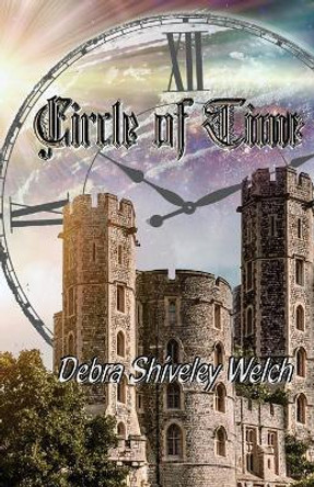 Circle of Time by Debra Shiveley Welch 9781897512807