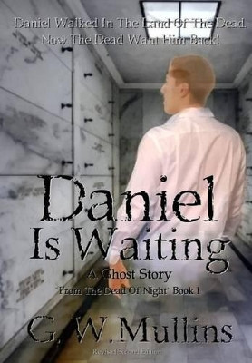 Daniel Is Waiting a Ghost Story by G W Mullins 9781945178320