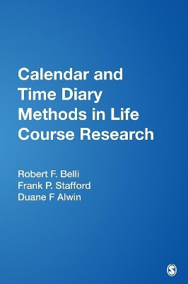 Calendar and Time Diary Methods in Life Course Research by Robert F. Belli 9781412940634