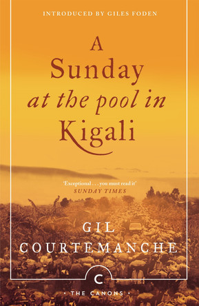 A Sunday At The Pool In Kigali Gil Courtemanche 9781782118886