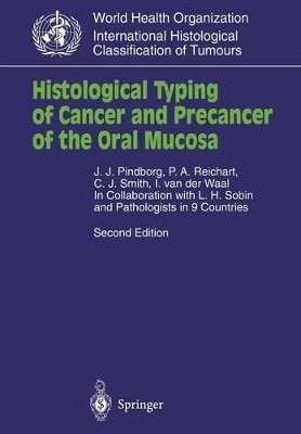 Histological Typing of Cancer and Precancer of the Oral Mucosa: In Collaboration with L.H.Sobin and Pathologists in 9 Countries by L. H. Sobin 9783540618485