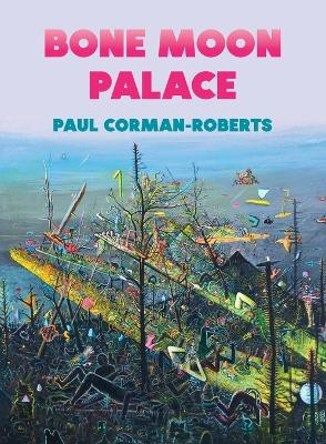 Bone Moon Palace by Paul Corman-Roberts 9781955239028