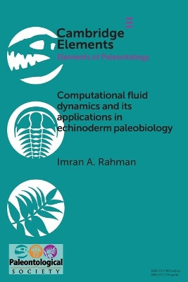 Computational Fluid Dynamics and its Applications in Echinoderm Palaeobiology by Imran A. Rahman 9781108810029