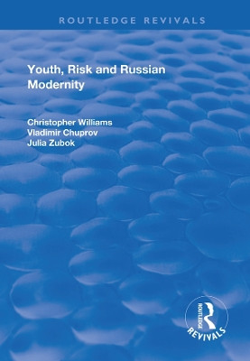 Youth, Risk and Russian Modernity by Christopher Williams 9781138708594