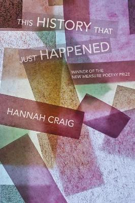 This History That Just Happened by Hannah Craig 9781602359024