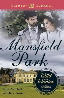 Mansfield Park: The Wild and Wanton Edition, Volume 1 by Nina Mitchell 9781440568220