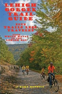 Lehigh Gorge Trail Guide by Gary Gentile 9781883056483