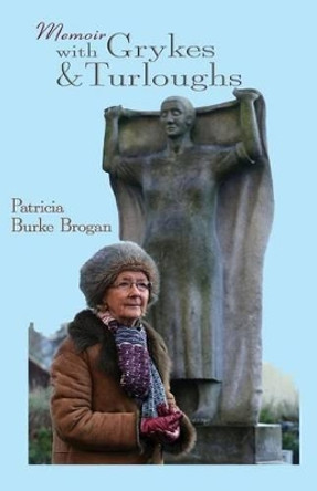 Memoir with Grykes and Turloughs by Patricia Burke Brogan 9781907017292