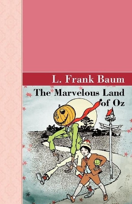The Marvelous Land of Oz by L Frank Baum 9781605124193
