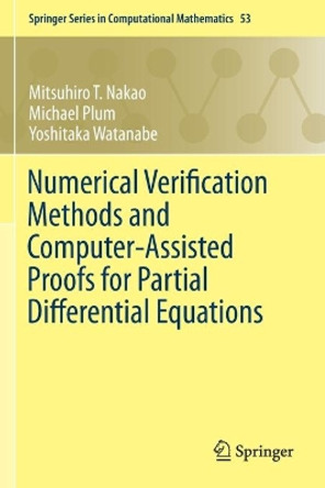 Numerical Verification Methods and Computer-Assisted Proofs for Partial Differential Equations by Mitsuhiro T. Nakao 9789811376719