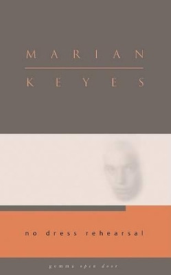 No Dress Rehearsal by Marian Keyes 9781934848098